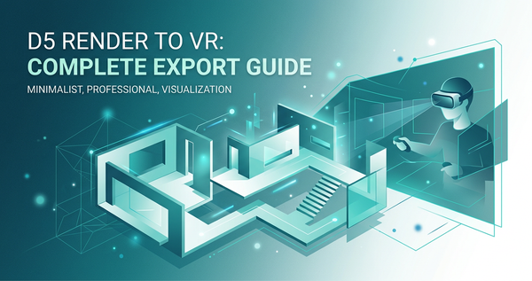 D5 Render to VR: Complete Export Guide